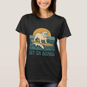 Get On Board Surfer Dog Retro Bulldog Surf Graphic T-Shirt