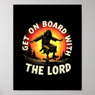 Get On Board With The Lord Christ Skateboarding Je Poster