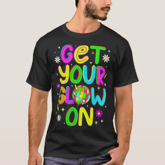 Get On in Glowing Era Group Team Party Squad T-Shirt
