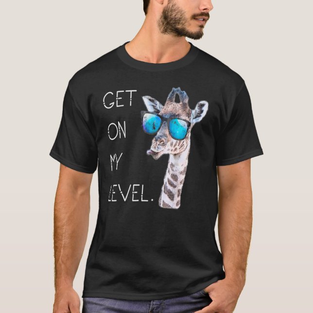 Get On My Level - Giraffe Glasses Giant Zoo Animal T-Shirt (Front)