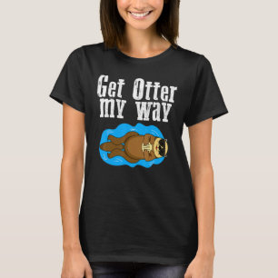 Get Otter My Way Security And Protect  Present T-Shirt