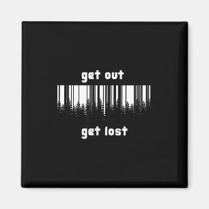 Get out get lost magnet