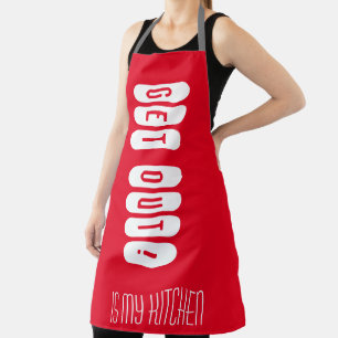 Get out is my kitchen red apron