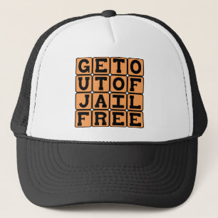 Get Out Of Jail Free, One-Time Immunity Trucker Hat