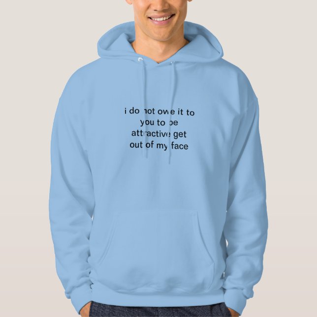 Get Out Of My Face Hoodie (Front)