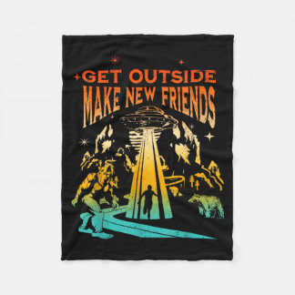 Get Outside Make New Friends Funny Apparel  Fleece Blanket