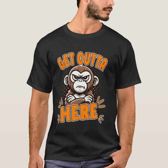 Get Outta Here Grumpy Funny Monkey Meme Humour T-Shirt (Front)