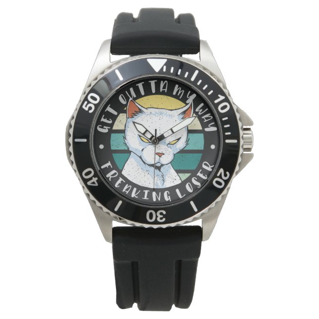 Get outta my way freaking loser, Moody Cat Invitat Watch (Front)