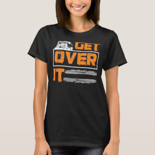 Get Over It Offroad Adventure 4x4 Suv T-Shirt