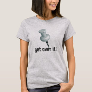 Get Over It! Women's Basic T-Shirt