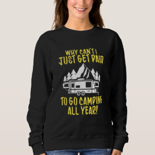 Get Paid To Go Camping Hiking Campfire Outdoor Sweatshirt