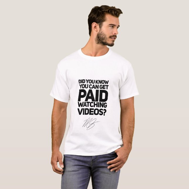 Get Paid Watching Videos Motivational T-Shirt (Front Full)