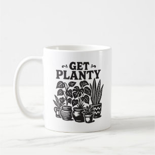 Get Planty Houseplants Funny Plant Lover Coffee Mug