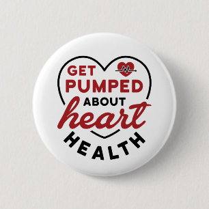 Get Pumped About Heart Health  6 Cm Round Badge