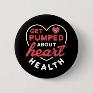 Get Pumped About Heart Health 6 Cm Round Badge