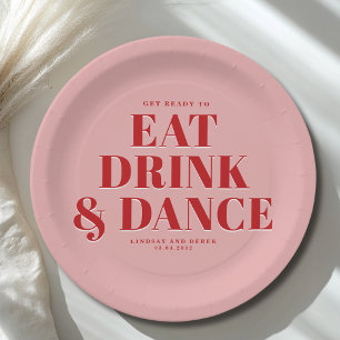 GET READY TO EAT DRINK AND DANCE! Wedding  Paper Plate