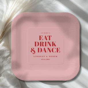 GET READY TO EAT DRINK AND DANCE! Wedding  Paper Plate