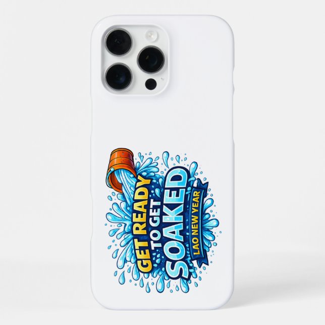 Get Ready To Get Soaked – Lao New Year iPhone Case (Back)
