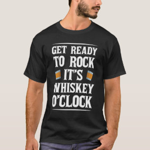 Get Ready to Rock It's Whisky o' Clock Party T-Shirt
