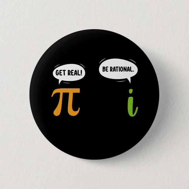 Get Real Be Rational Funny Math Pi Day Geek 6 Cm Round Badge (Front)