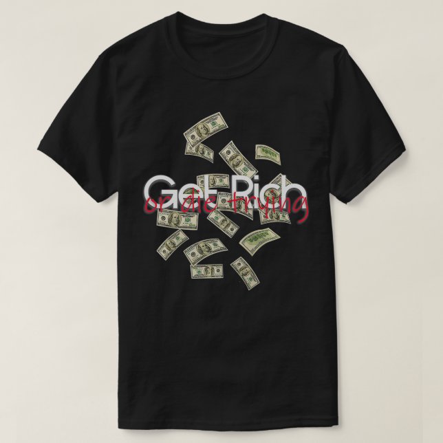 Get Rich Or Die Trying Premium  T-Shirt (Design Front)
