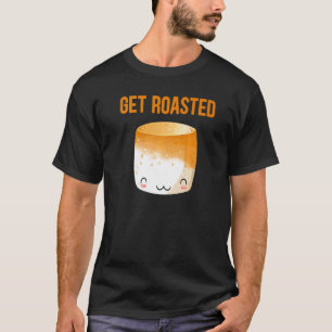 Get Roasted Roasting Marshmallows Camping Childre T-Shirt