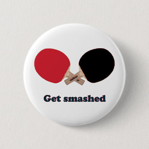 Get Smashed Ping Pong 6 Cm Round Badge