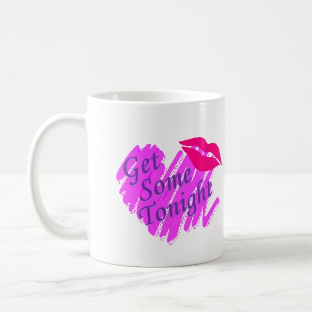 Get Some Tonight Cup (Left)