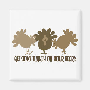 Get Some Turkey On Your Beard Magnet