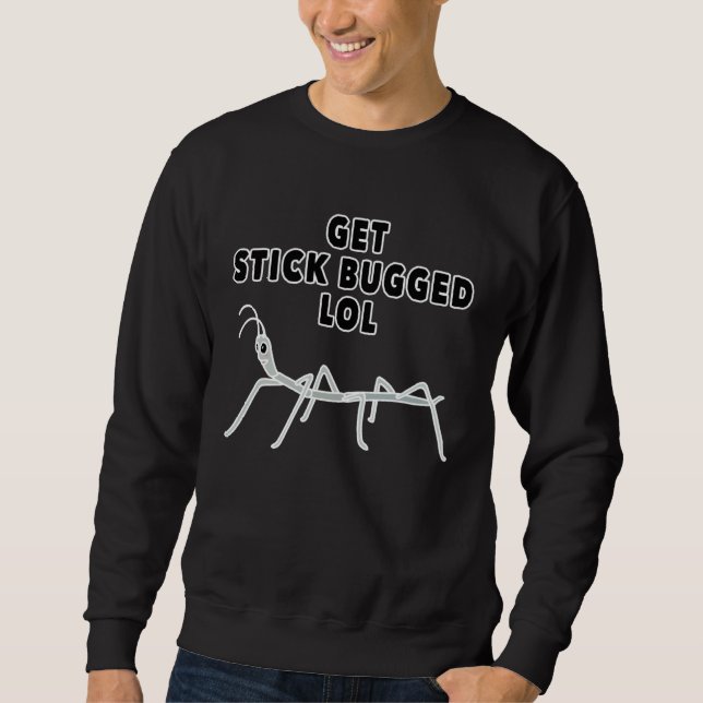 Get Stick Bugged Lol Meme Dancing Walking Bug Sweatshirt (Front)