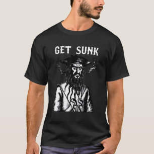 Get Sunk Pirate Sea Thieves Of Oceans T-Shirt