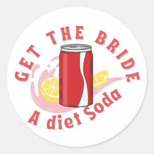 Get the Bride a Diet Soda Funny Bachelorette Classic Round Sticker