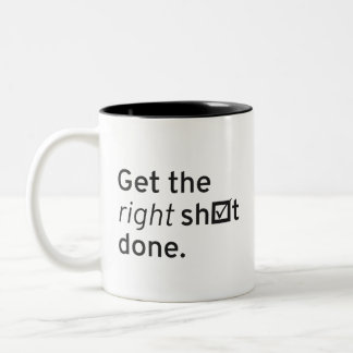 Get the right sh☑️t done mug