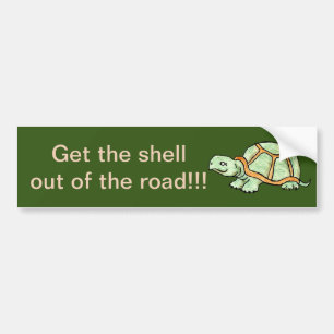 Get the shell out of road Turtle Bumper Sticker