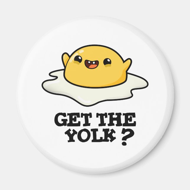 Get The Yolk Funny Egg Joke Pun  Magnet (Front)