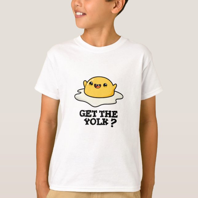 Get The Yolk Funny Egg Joke Pun  T-Shirt (Front)