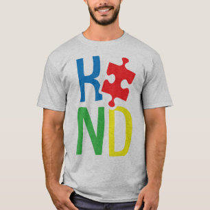 Get this kind T-Shirt as a birthday, or autism awa