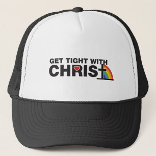 Get Tight With Christ Trucker Hat