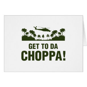 Get To Da Choppa