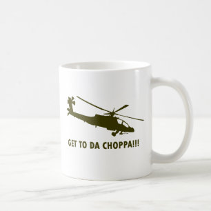 Get To Da Choppa!!! Coffee Mug