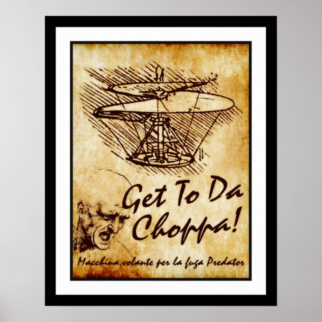 Get To Da Choppa - Leonardo da Vinci Helicopter Poster (Front)