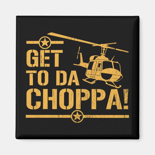 Get To Da Choppa Vintage Magnet (Front)
