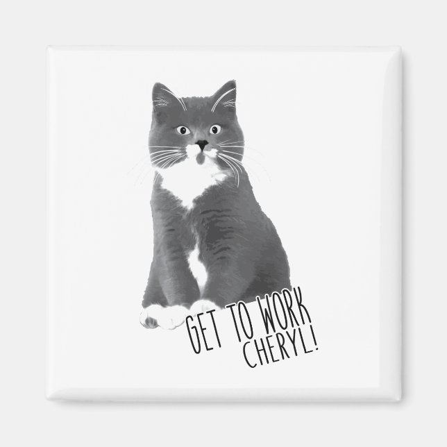 Get To Work Cheryl! Magnets (Front)