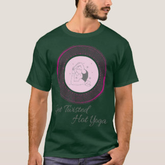 Get Twisted Hot Yoga Hot Yoga s 1 T-Shirt