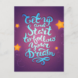 Get Up And Start To Follow Your Dreams Postcard
