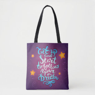 Get Up And Start To Follow Your Dreams Tote Bag
