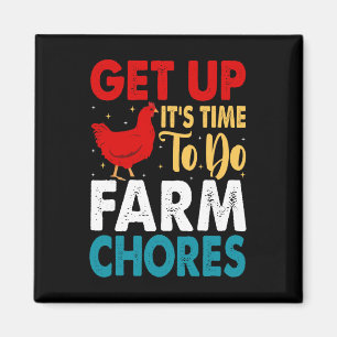 Get Up It's Time To Do Farm Chores Funny Chicken F Magnet