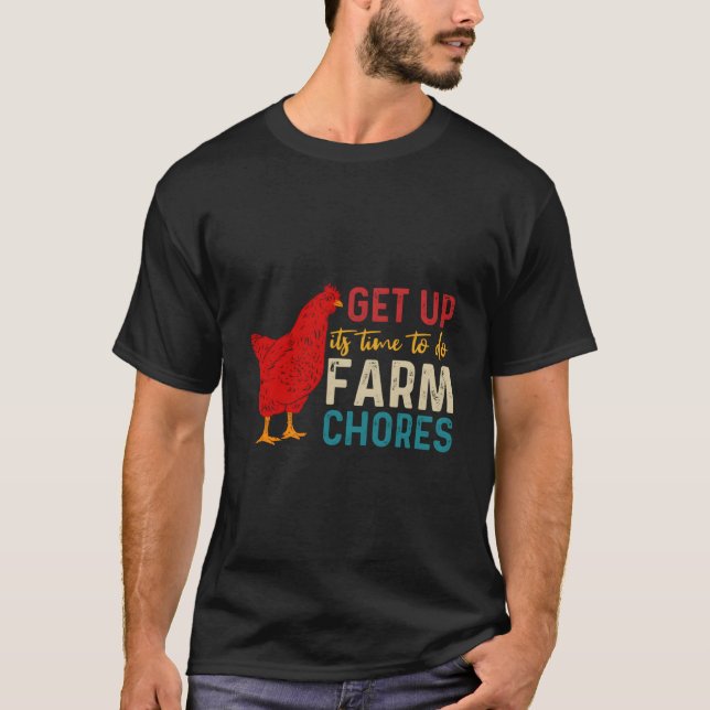 Get Up It'S Time To Do Farm Chores T-Shirt (Front)