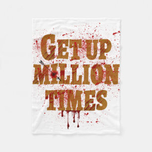 Get Up Million Times The best inspirational gifts Fleece Blanket