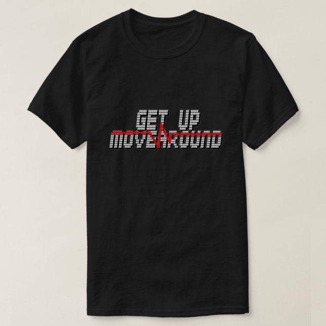 Get Up Movearound Workout T-Shirt (Design Front)